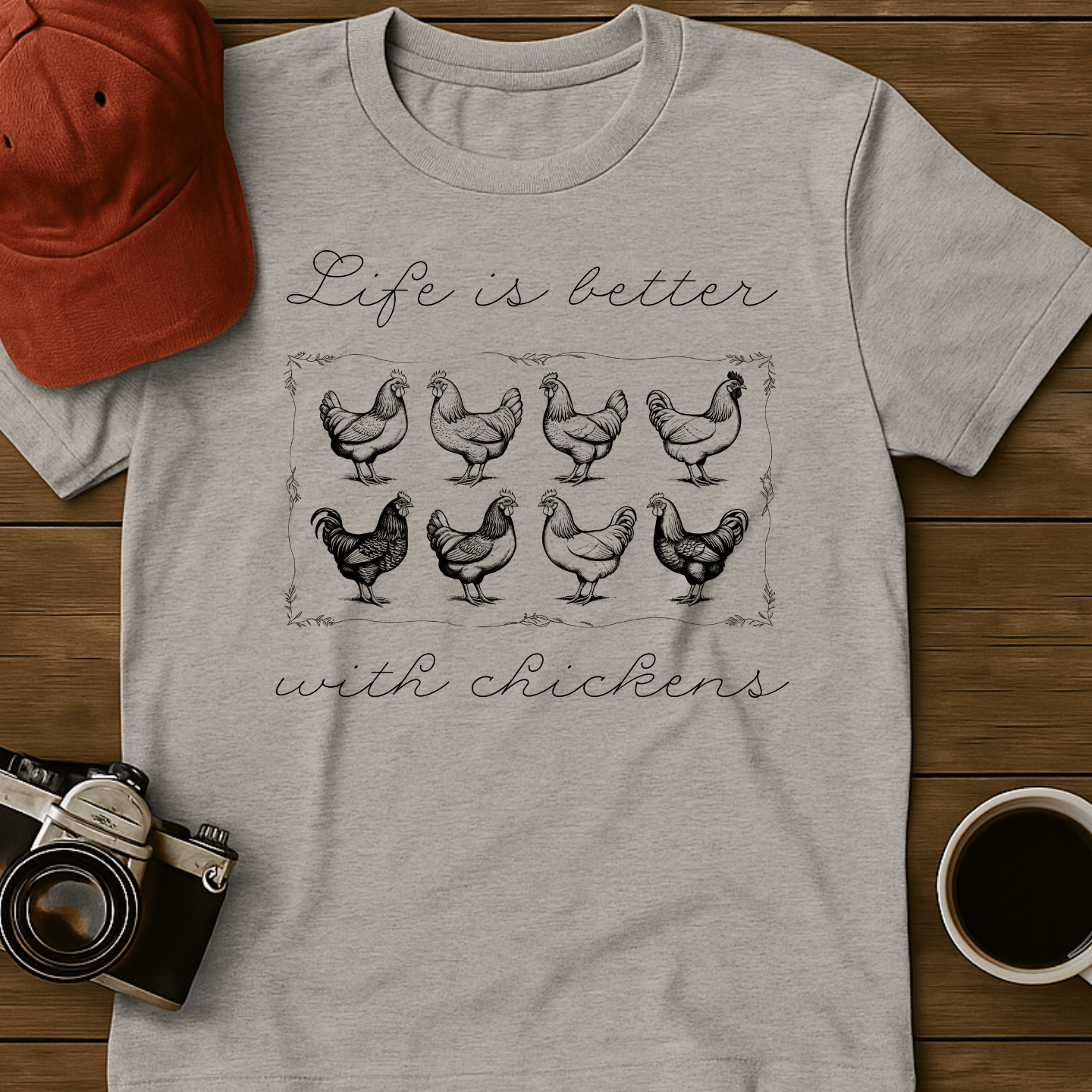Better With Chickens II T-Shirt