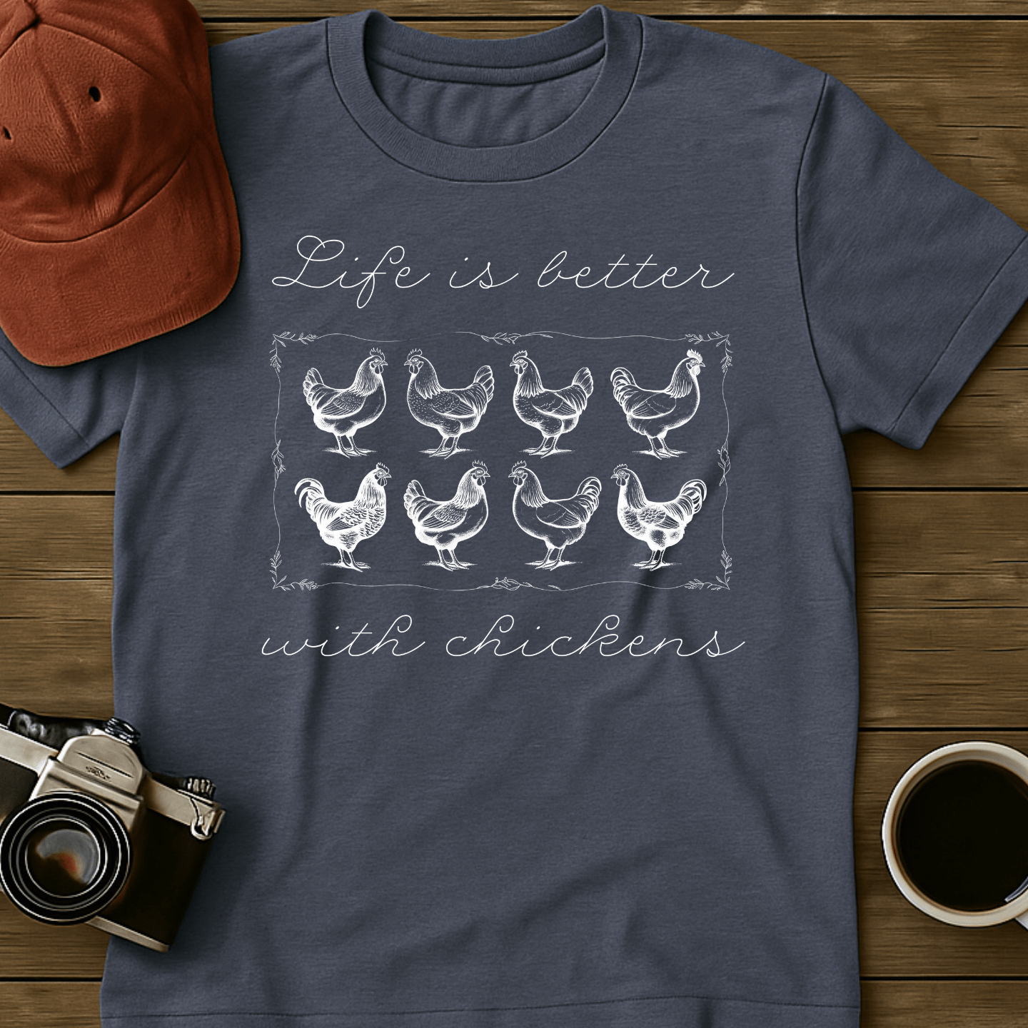 Better With Chickens II T-Shirt
