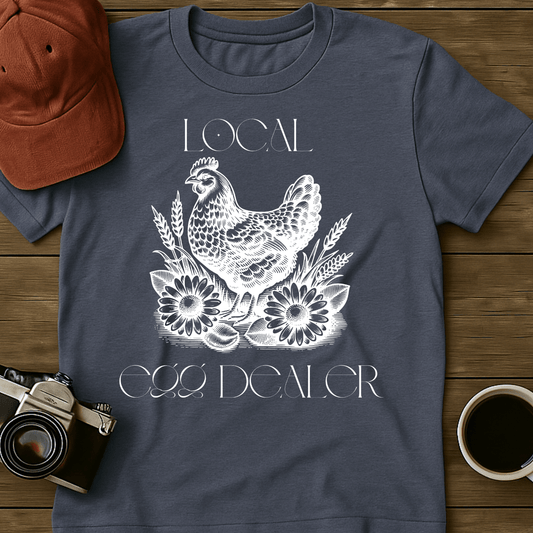 Local Egg Dealer I T-Shirt