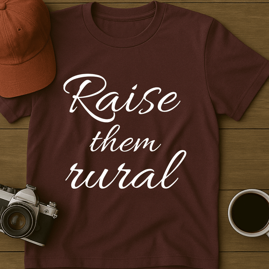 Raise Them Rural Script T-Shirt