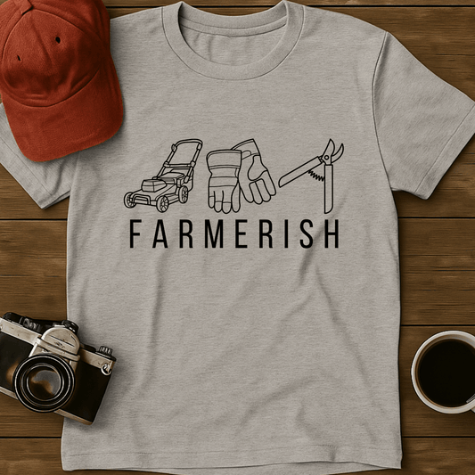 Farmerish Yardwork T-Shirt