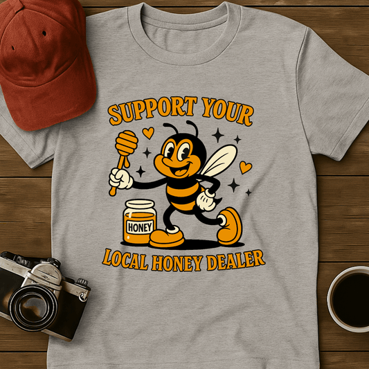 Support Honey Dealer T-Shirt