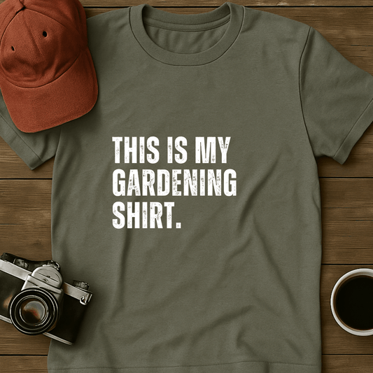 Gardening Shirt I T-Shirt