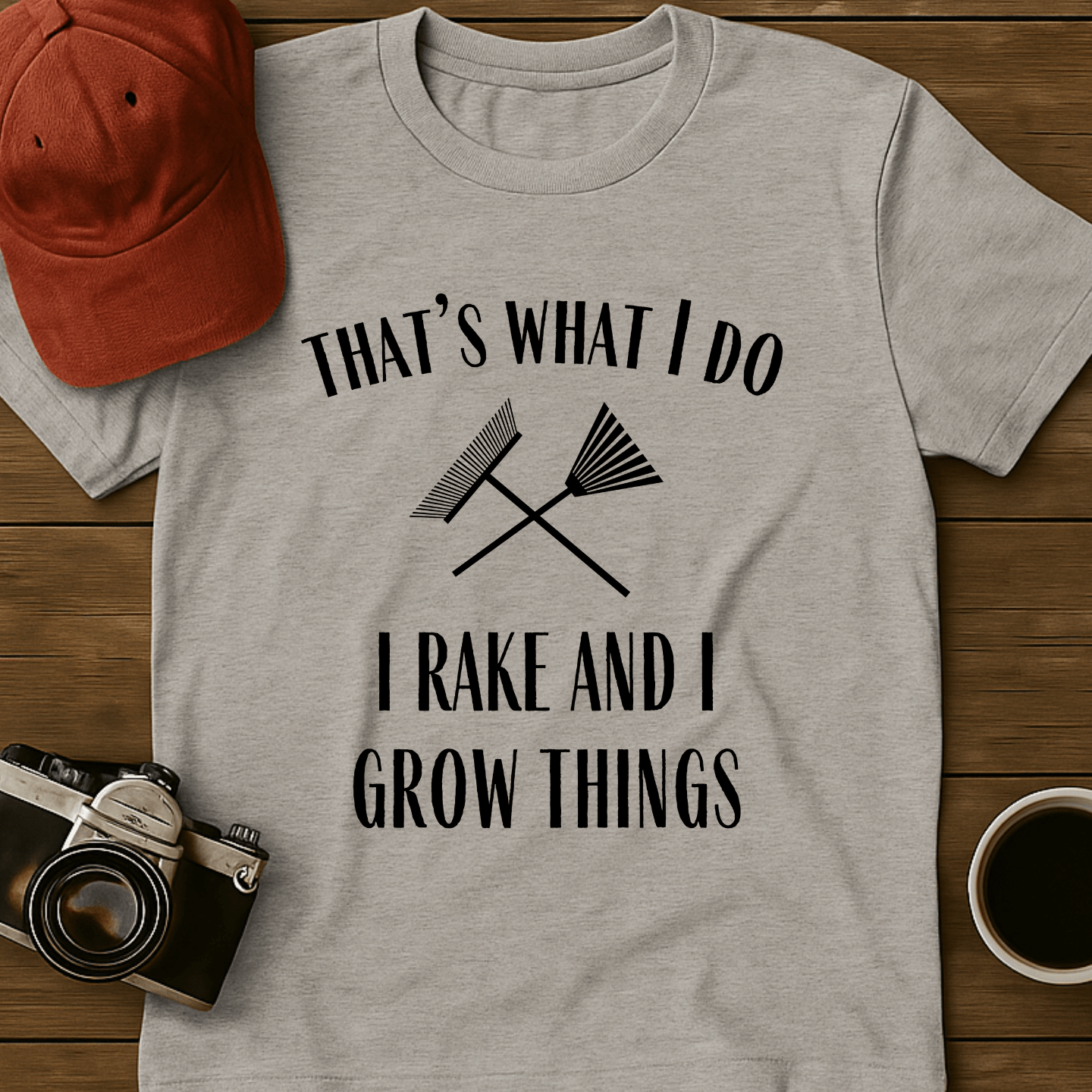 Rake And Grow Things T-Shirt