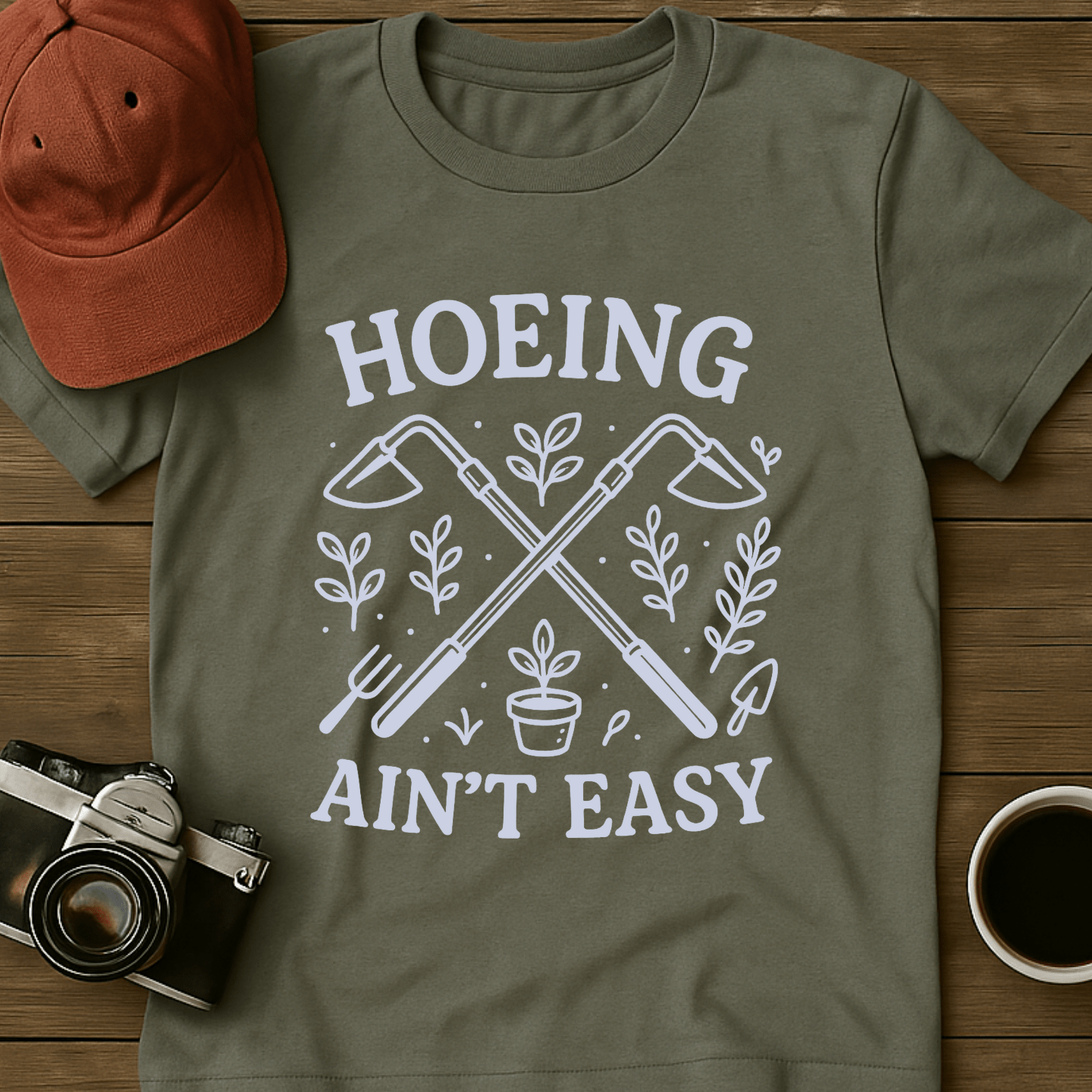 Hoeing Ain't Easy II T-Shirt