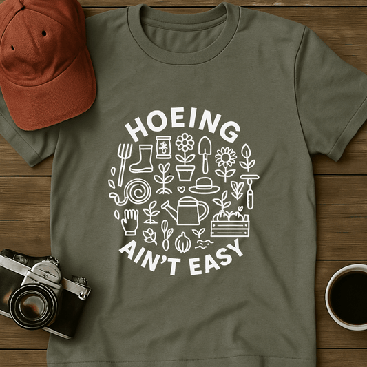 Hoeing Ain't Easy Circle T-Shirt