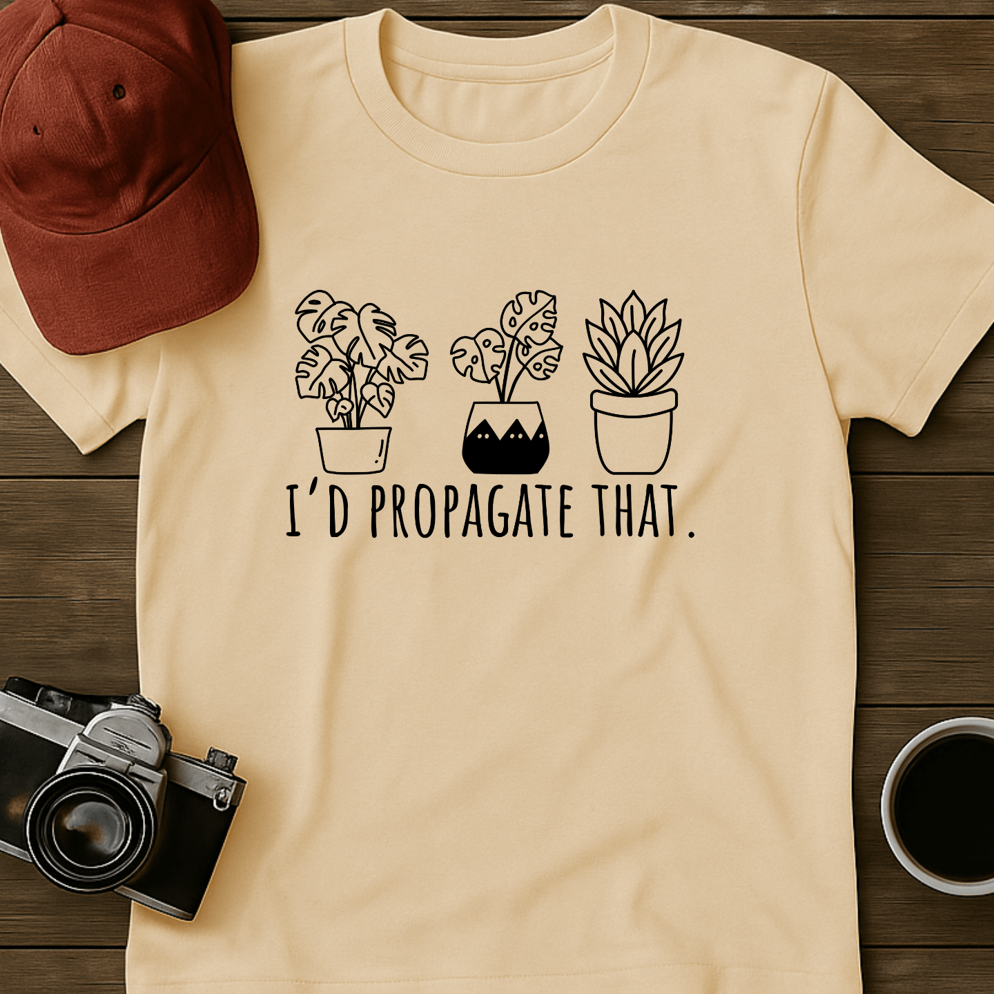 Propagate Those Plants I T-Shirt