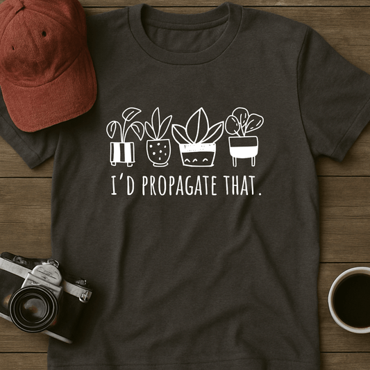 Propagate Those Plants II T-Shirt