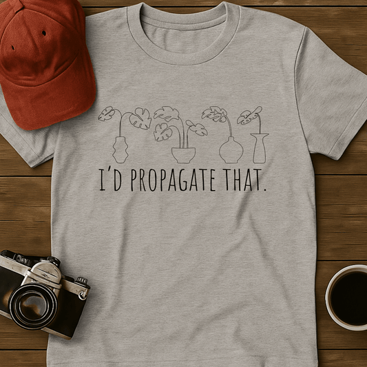 Propagate Those Plants III T-Shirt