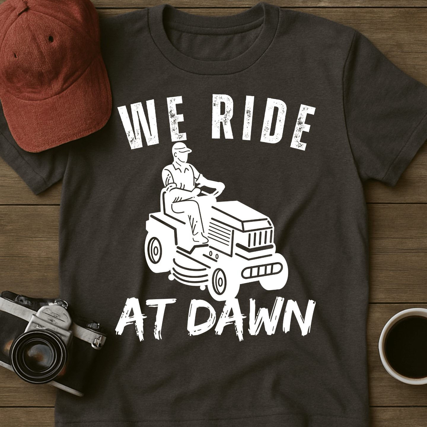We Ride At Dawn I T-Shirt