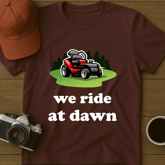 We Ride At Dawn II T-Shirt