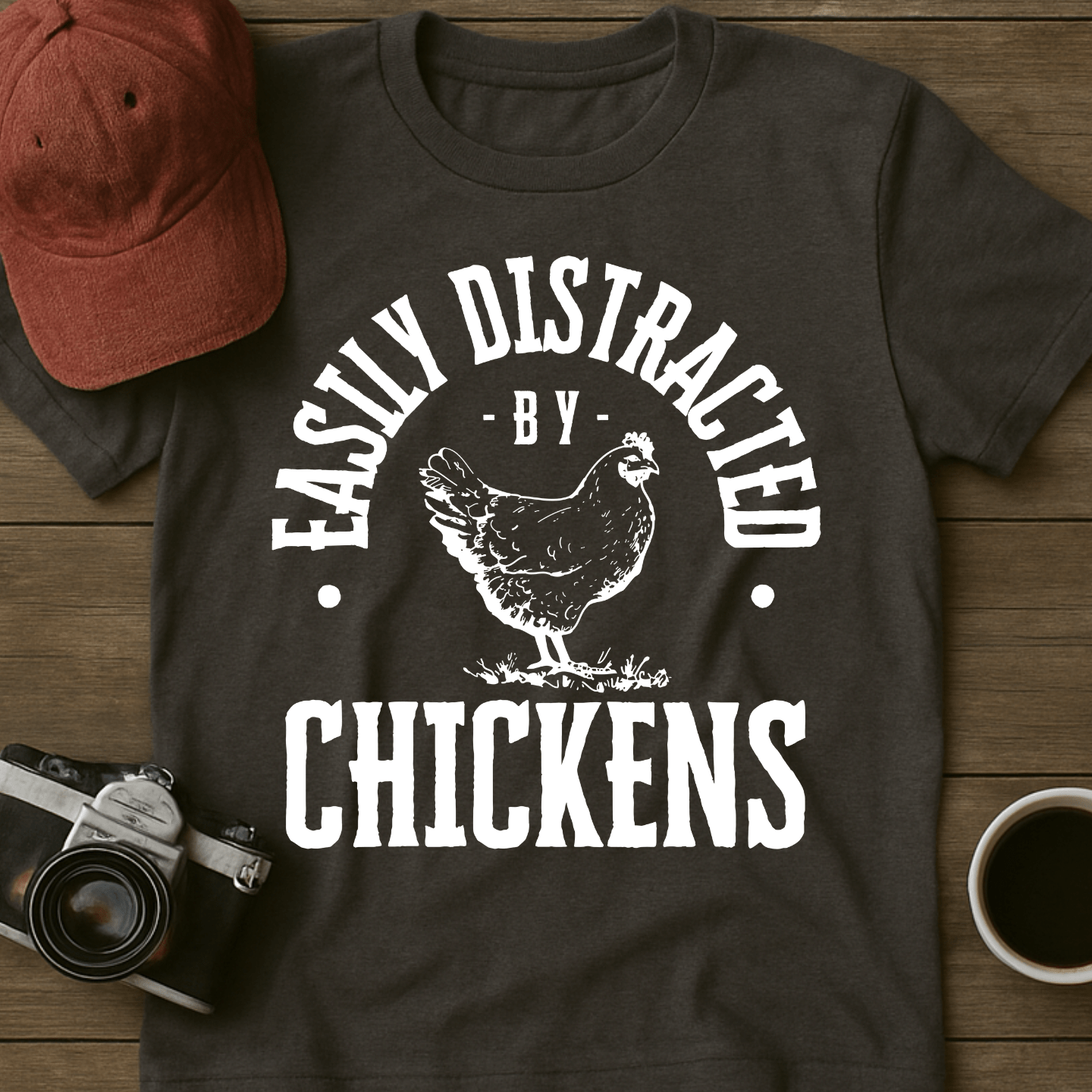 Easily Distracted By Chickens T-Shirt