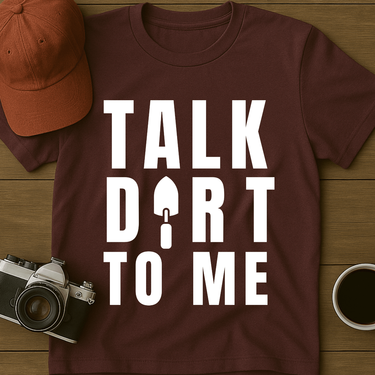 Talk Dirt To Me Trowel T-Shirt