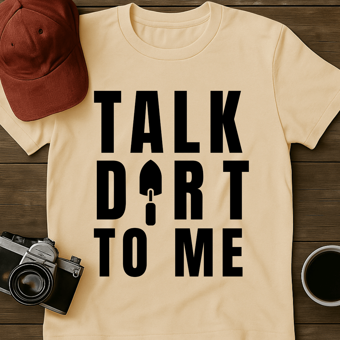 Talk Dirt To Me Trowel T-Shirt