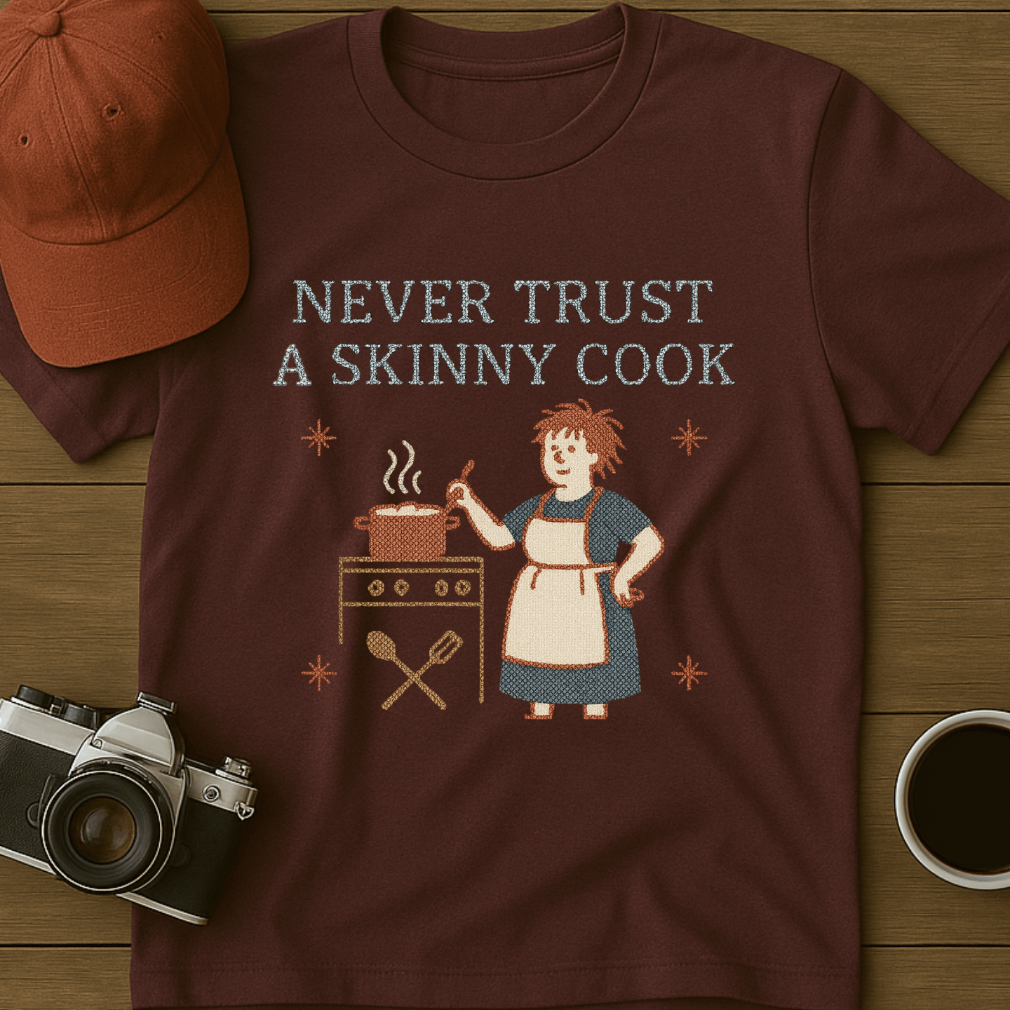 Never Trust A Skinny Cook I T-Shirt