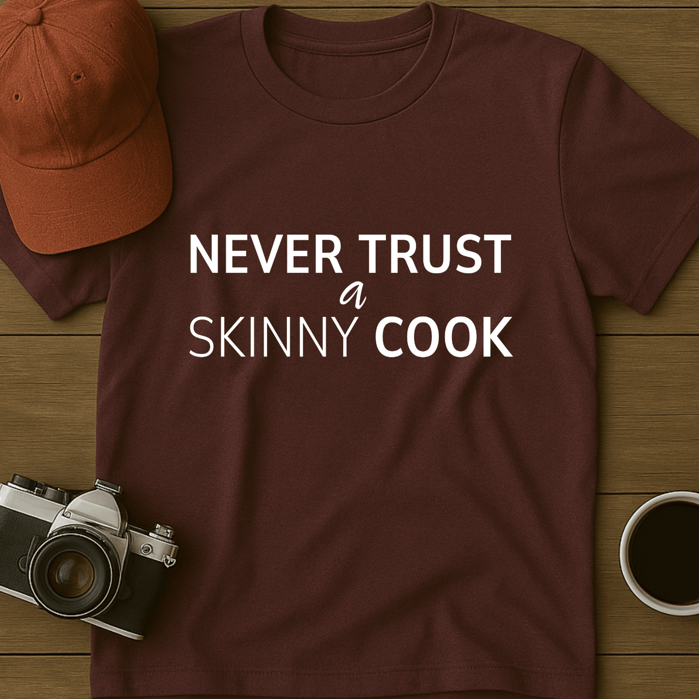 Never Trust A Skinny Cook II T-Shirt