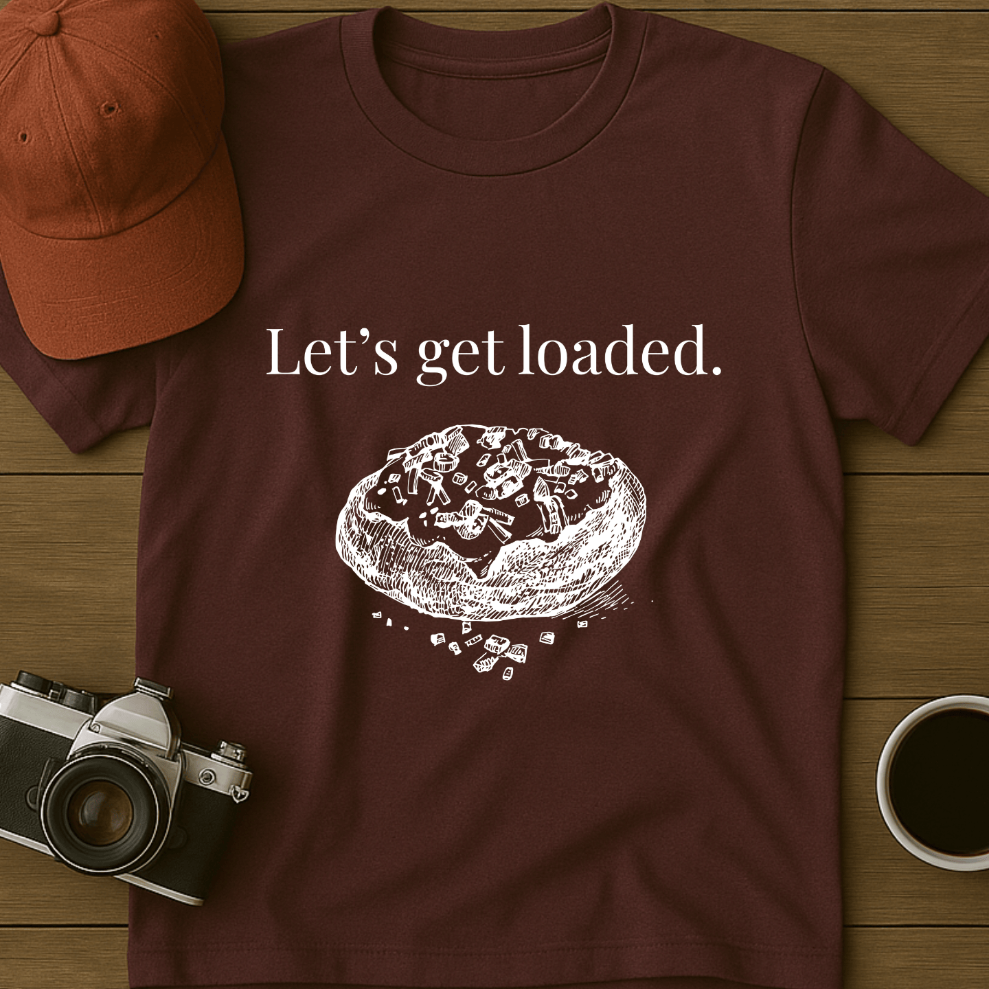 Let's Get Loaded T-Shirt