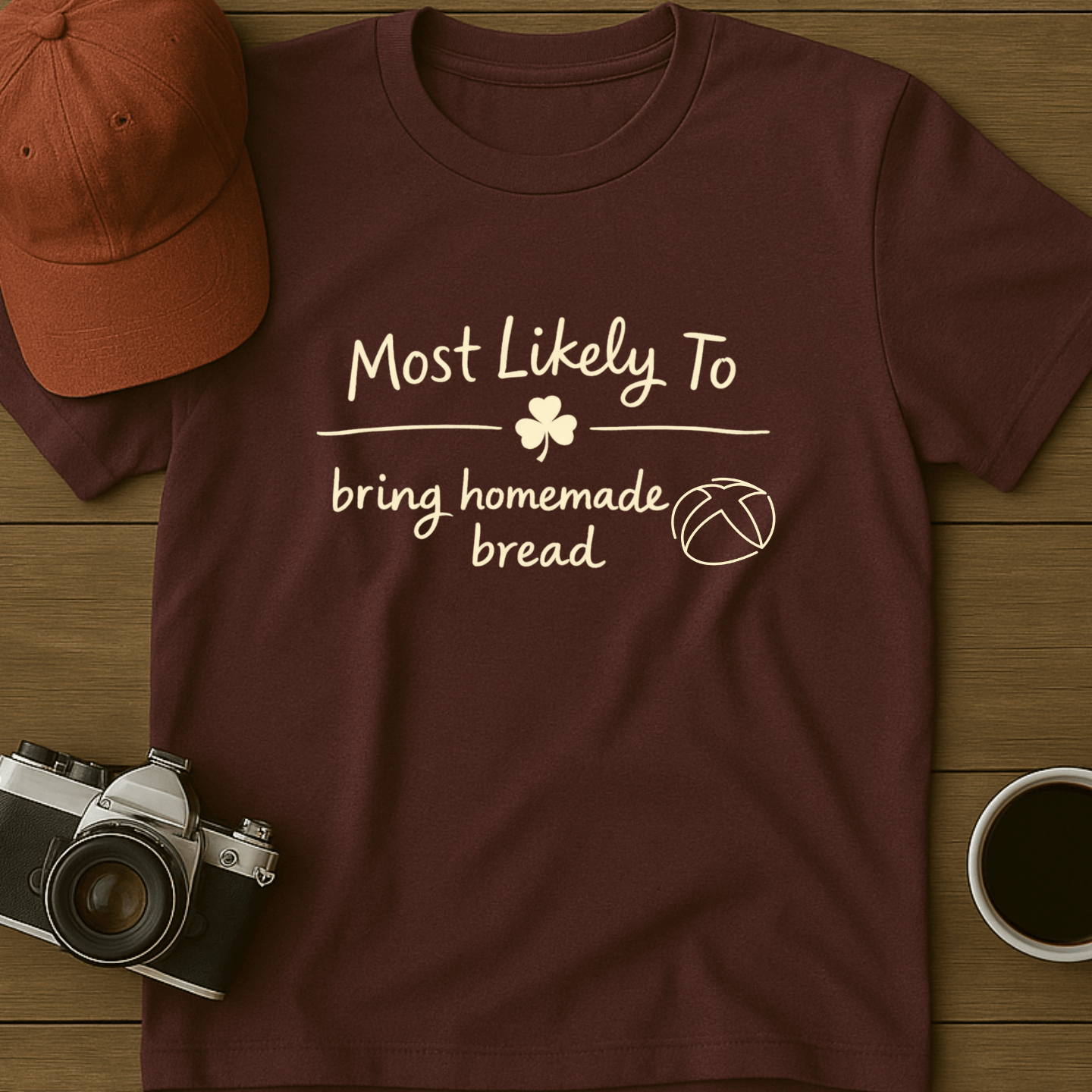 Most Likely To Bring Homemade Bread T-Shirt