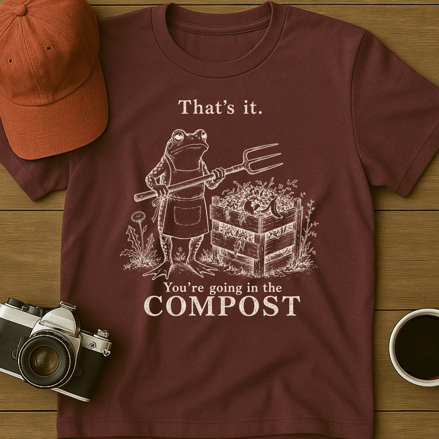 That's It, You're Going in the Compost (Frog) T-Shirt