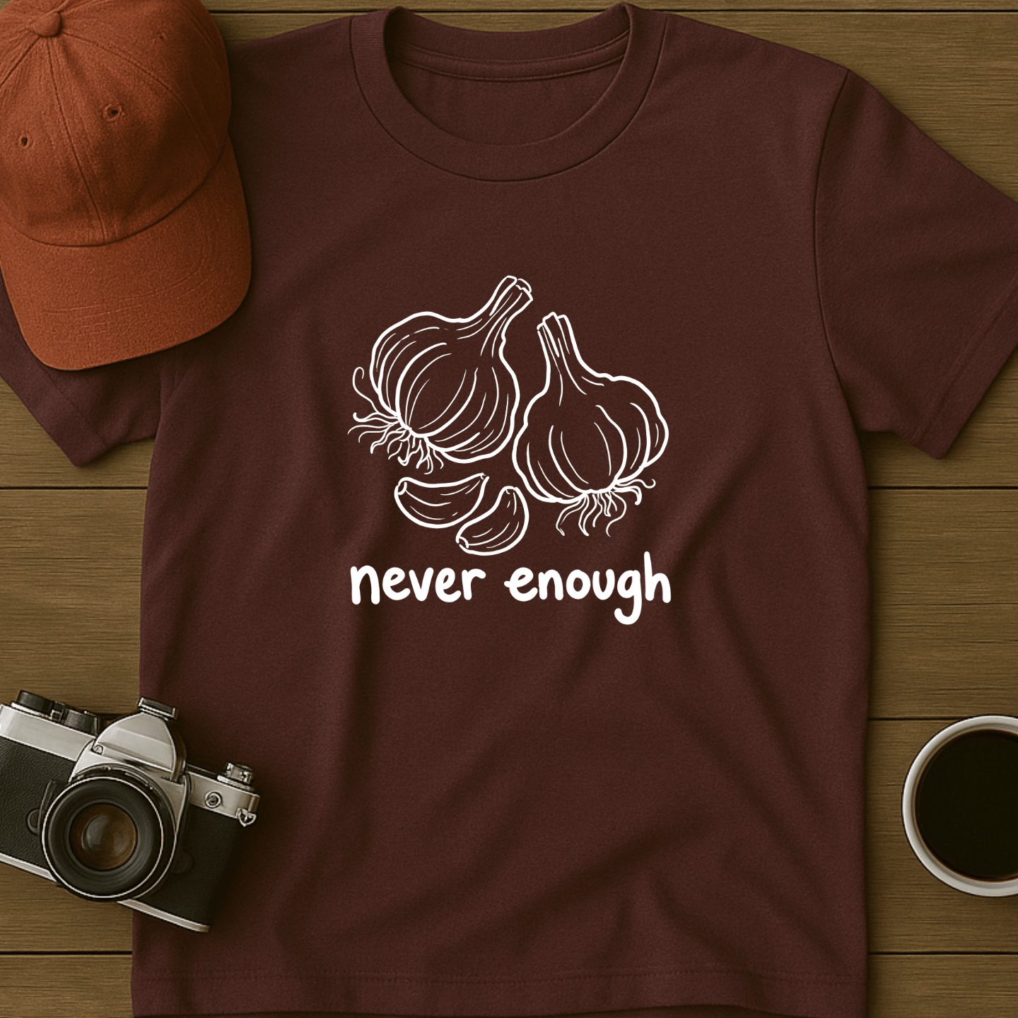 Never Enough Garlic T-Shirt