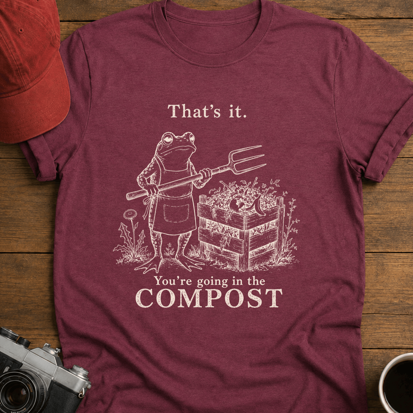 You're Going in the Compost T-Shirt