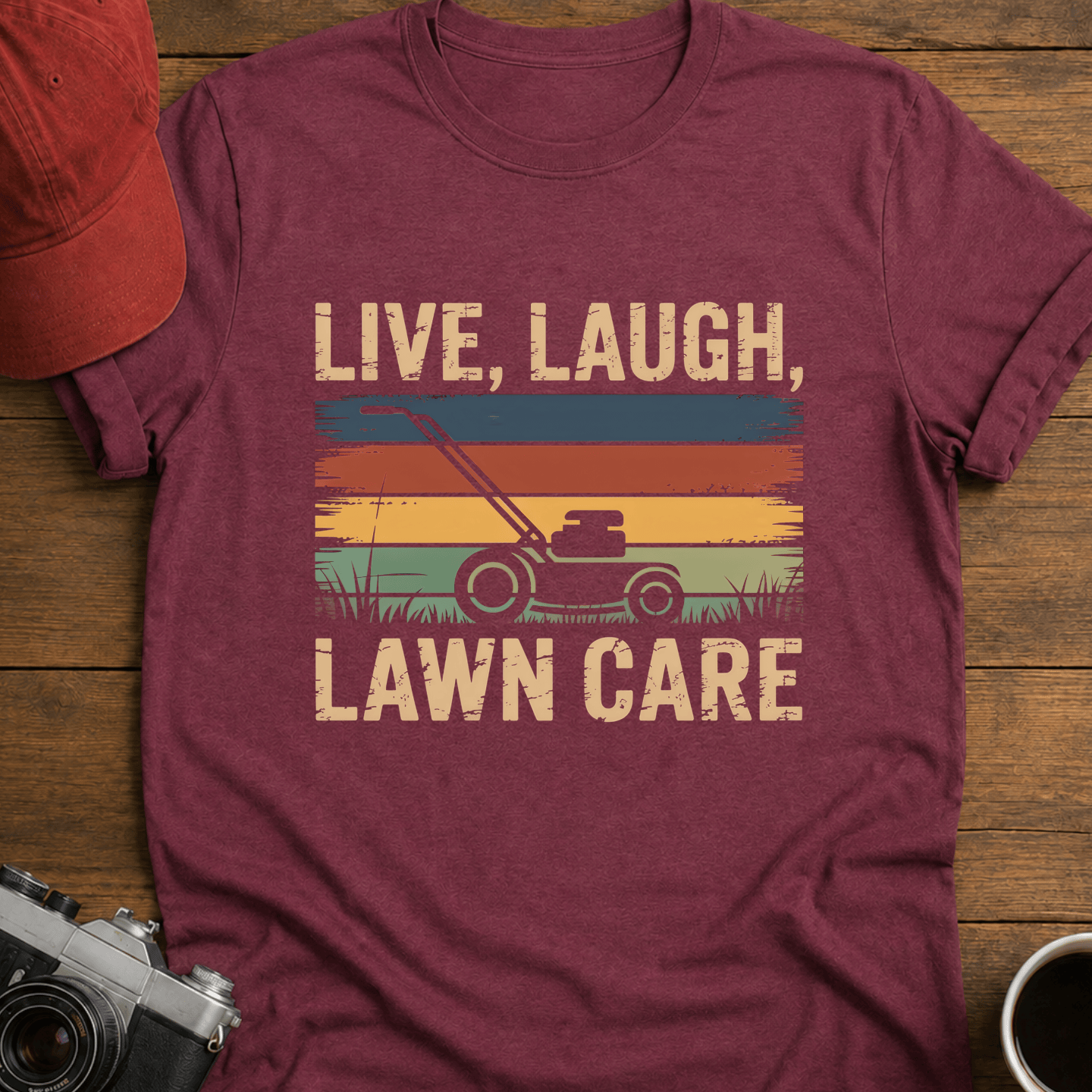 Live, Laugh, Lawn Care I T-Shirt
