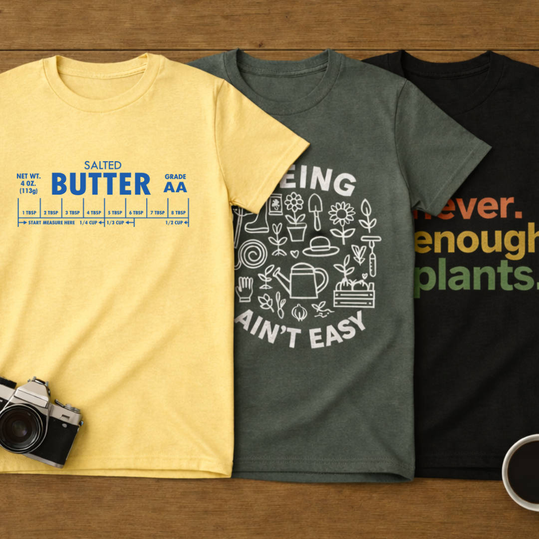 Salted Butter design on a yellow shirt. Hoeing Ain't Easy on a green shirt. Never Enough Plants on a black shirt. Funny Rooted and Worn cooking, baking and gardening shirts. Buy 3 shirts, save $3 per tee.