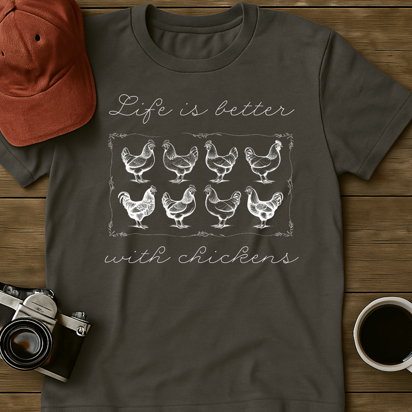 Better With Chickens II T-Shirt