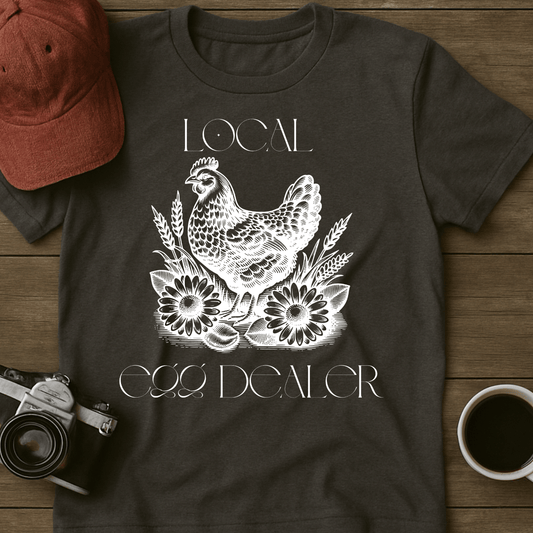 Local Egg Dealer I T-Shirt
