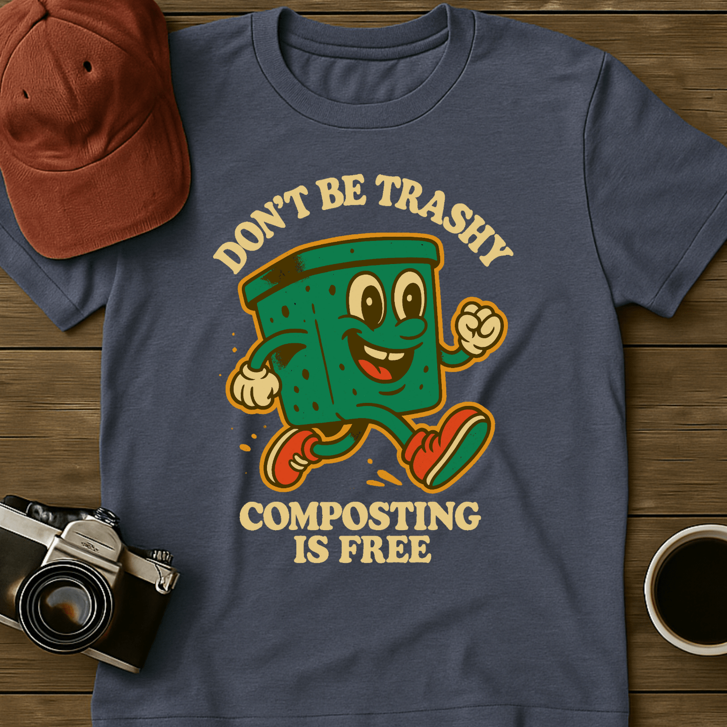 Don't Be Trashy T-Shirt