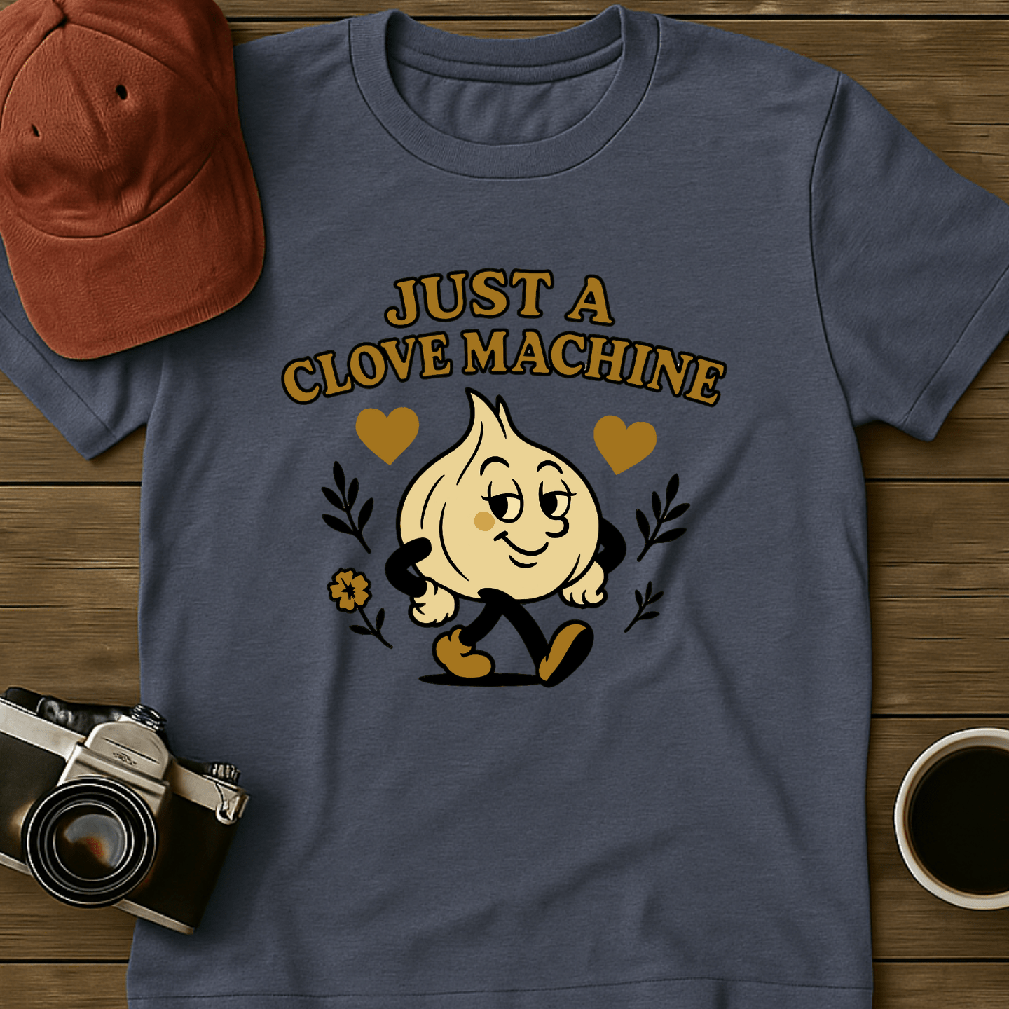 Just A Clove Machine I T-Shirt
