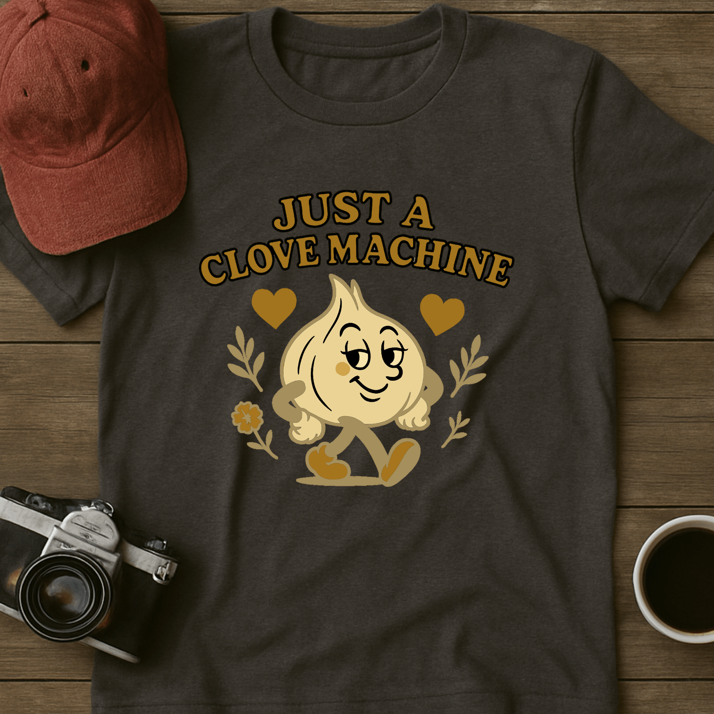 Just A Clove Machine I T-Shirt