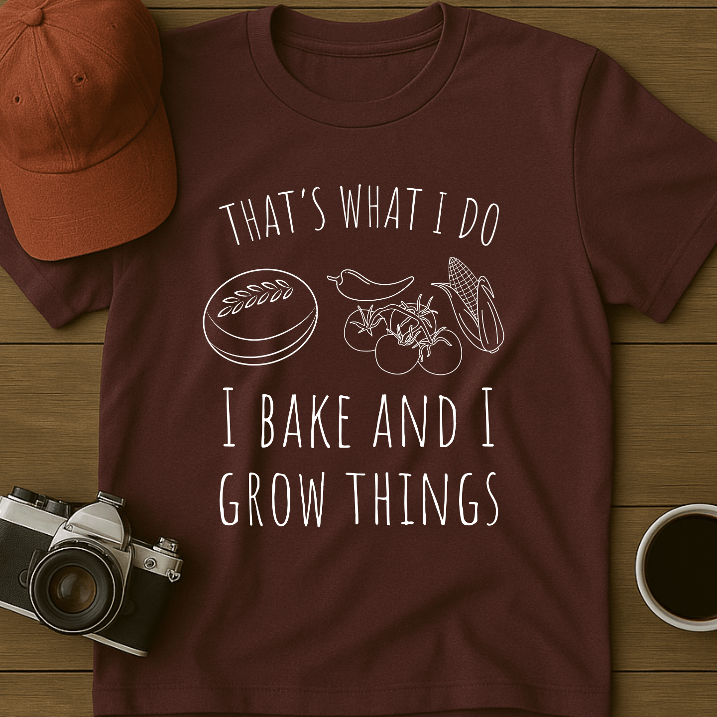 Bake And Grow Things T-Shirt