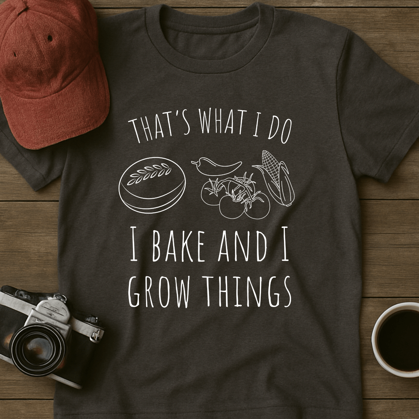 Bake And Grow Things T-Shirt