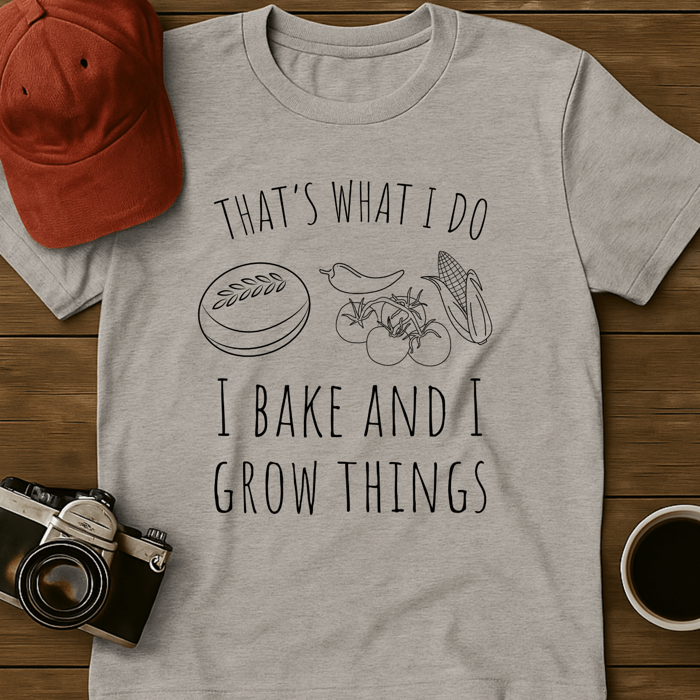Bake And Grow Things T-Shirt