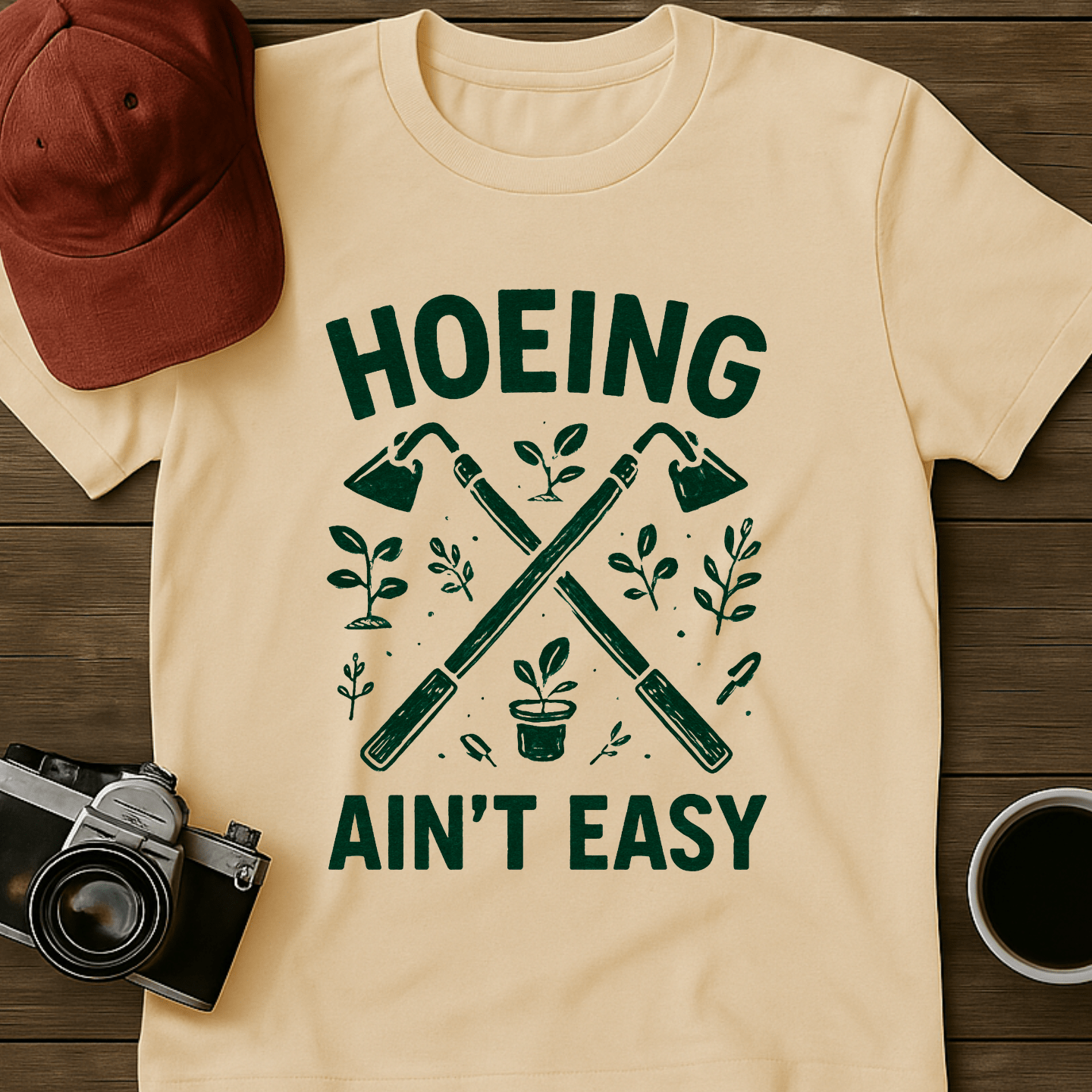 Hoeing Ain't Easy I T-Shirt