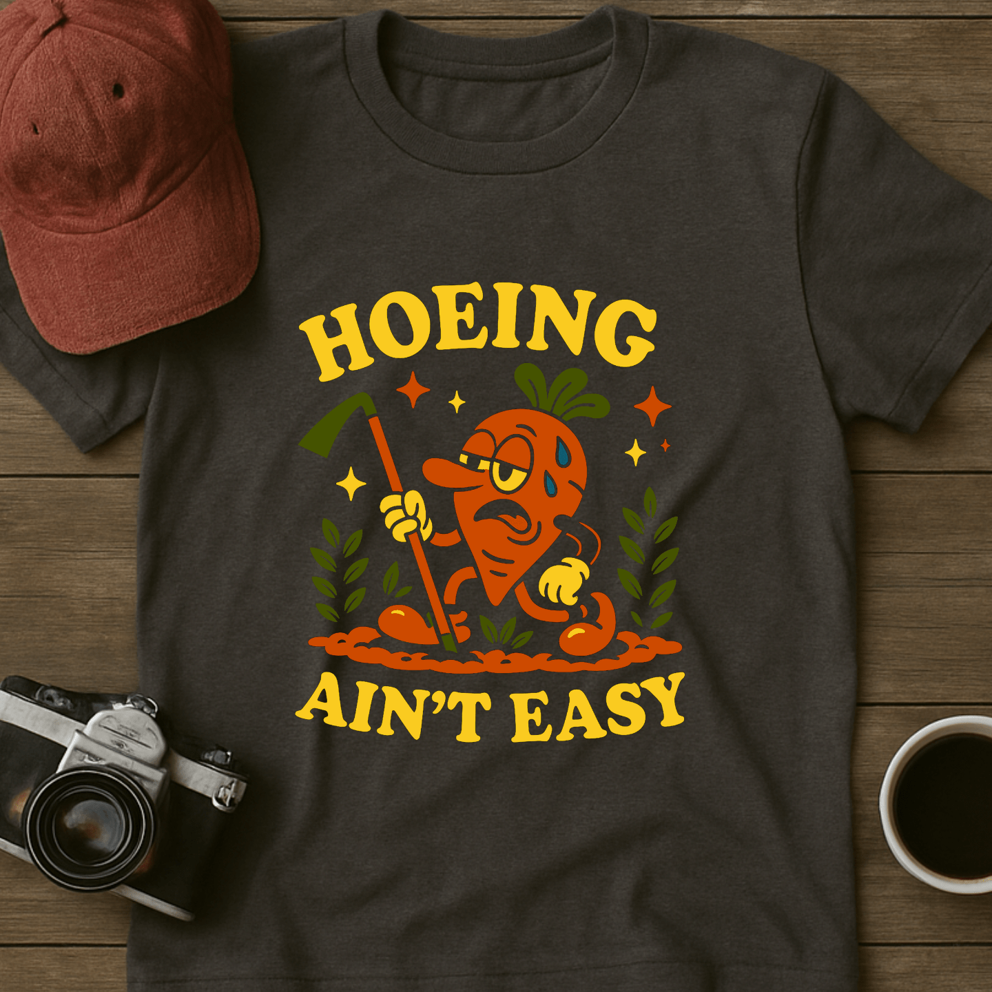 Hoeing Ain't Easy Carrot T-Shirt