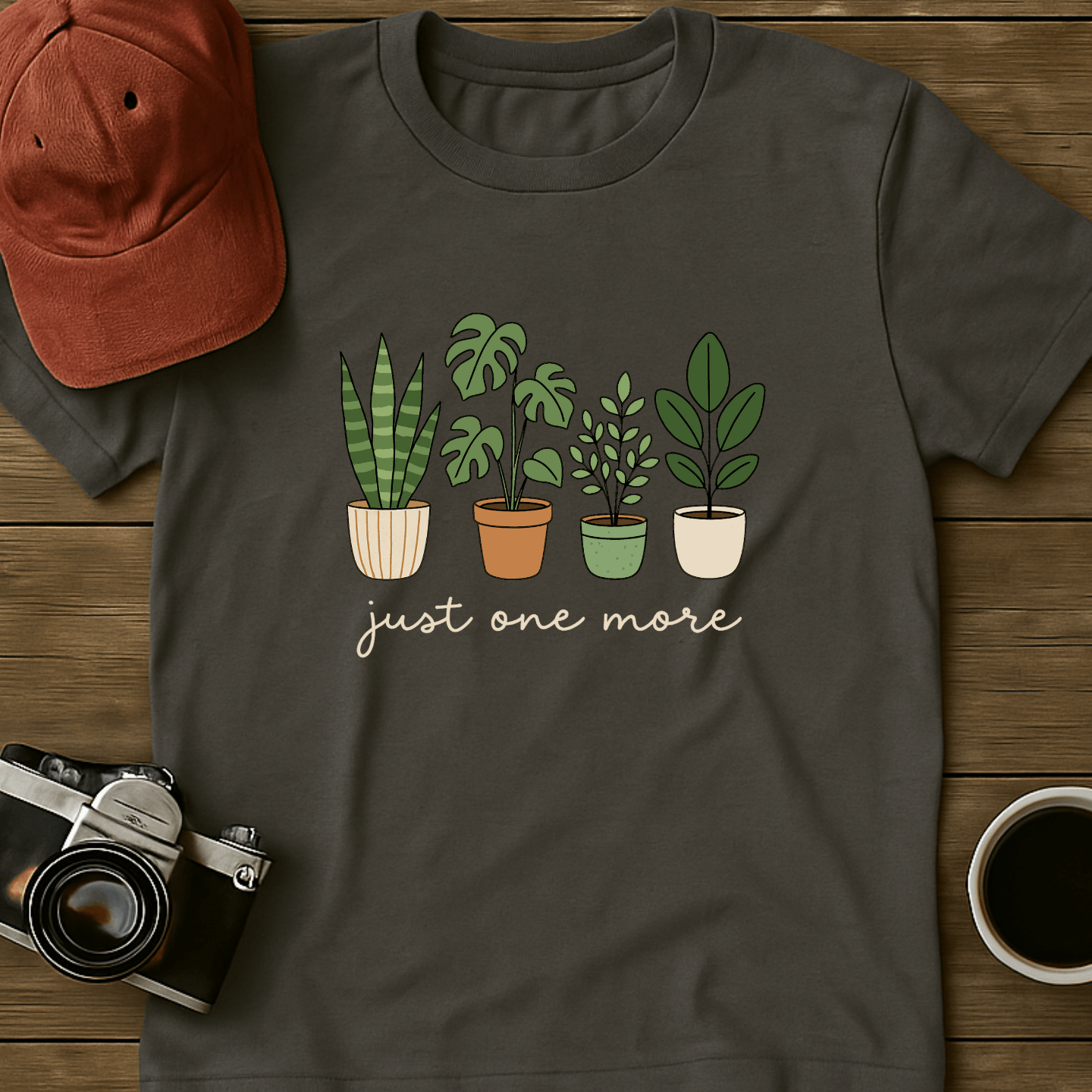Just One More Plant I T-Shirt