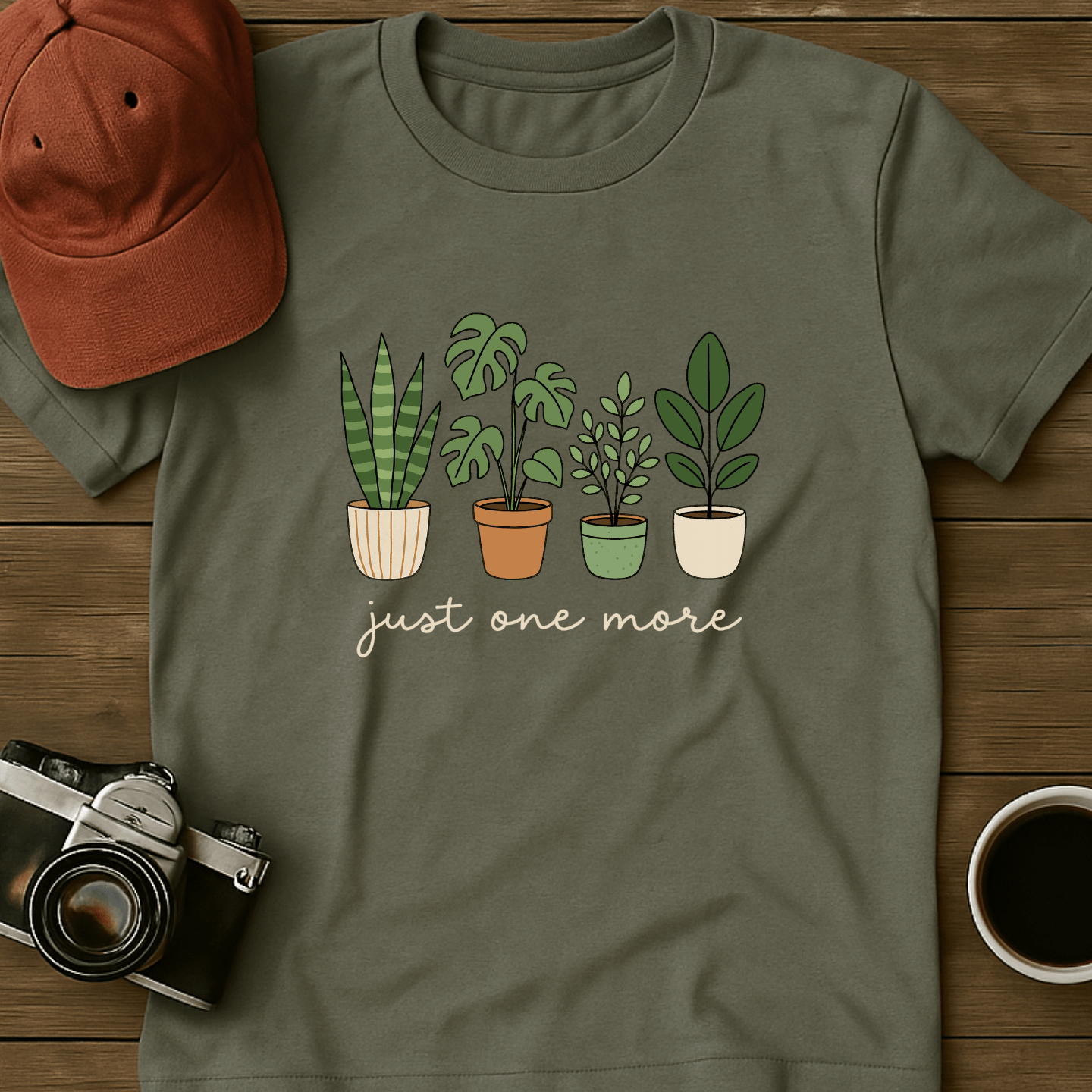 Just One More Plant I T-Shirt
