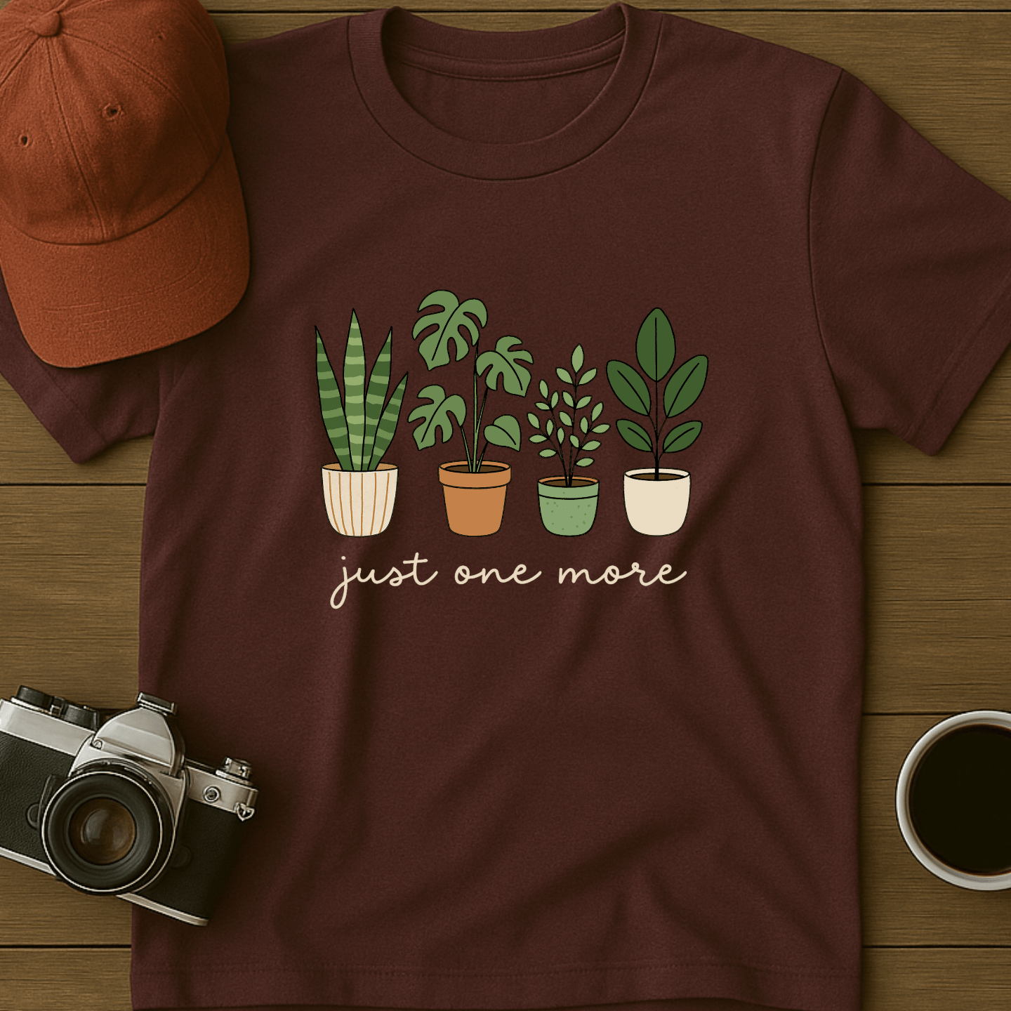 Just One More Plant I T-Shirt