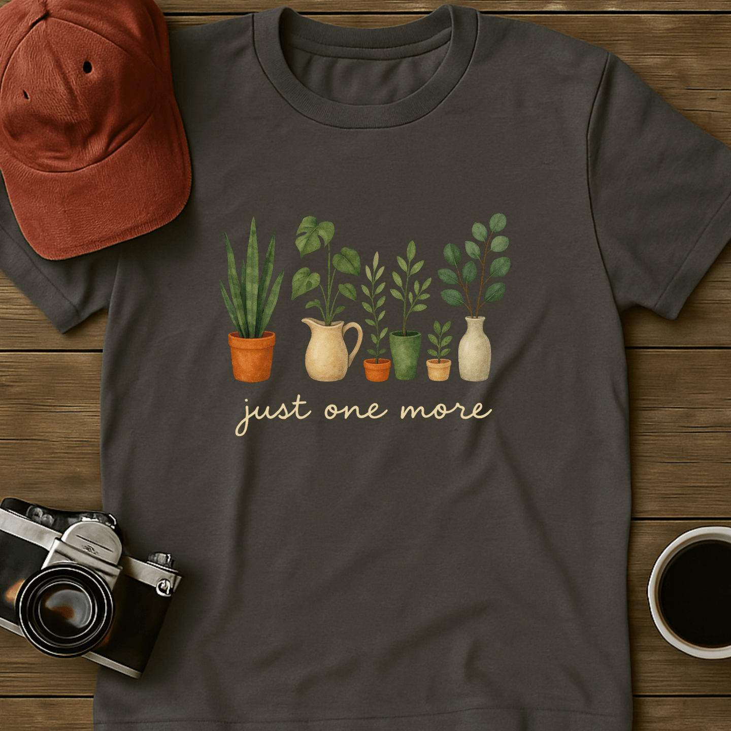 Just One More Plant II T-Shirt