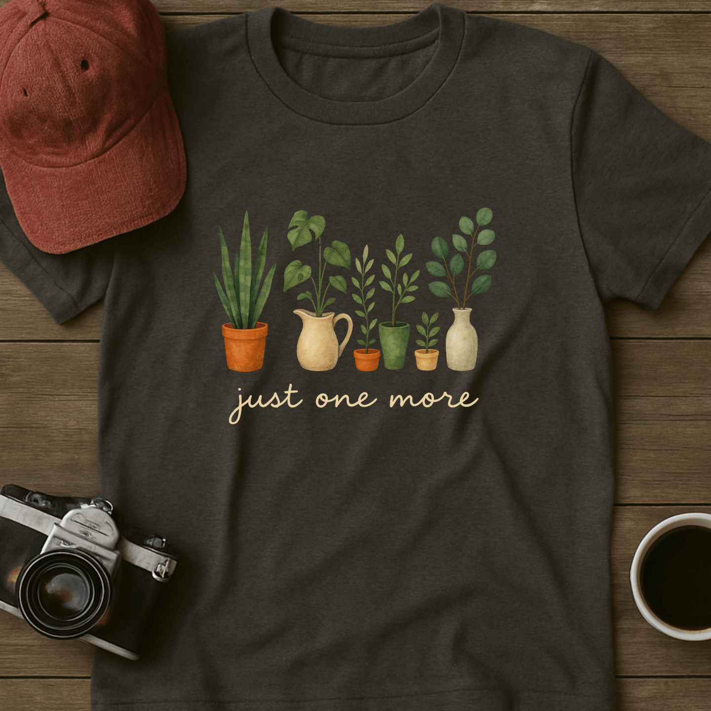 Just One More Plant II T-Shirt