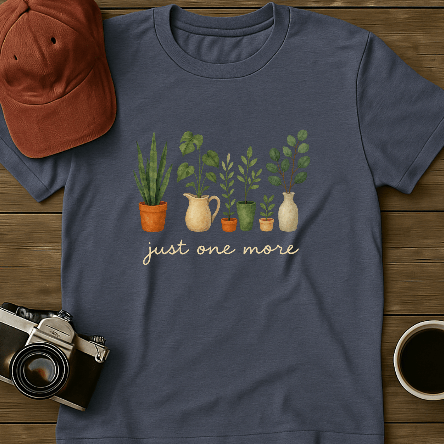 Just One More Plant II T-Shirt