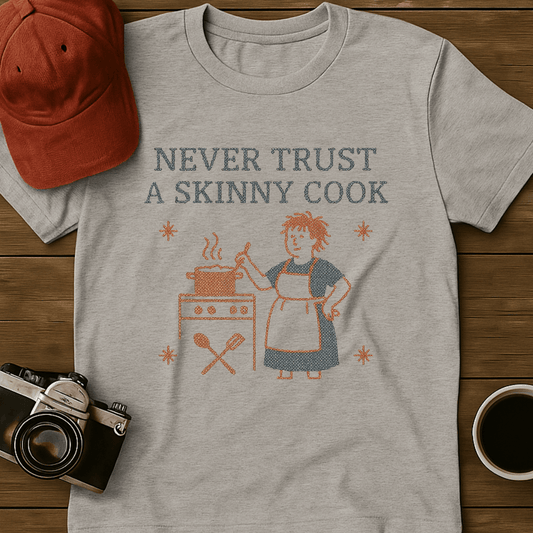 Never Trust A Skinny Cook I T-Shirt