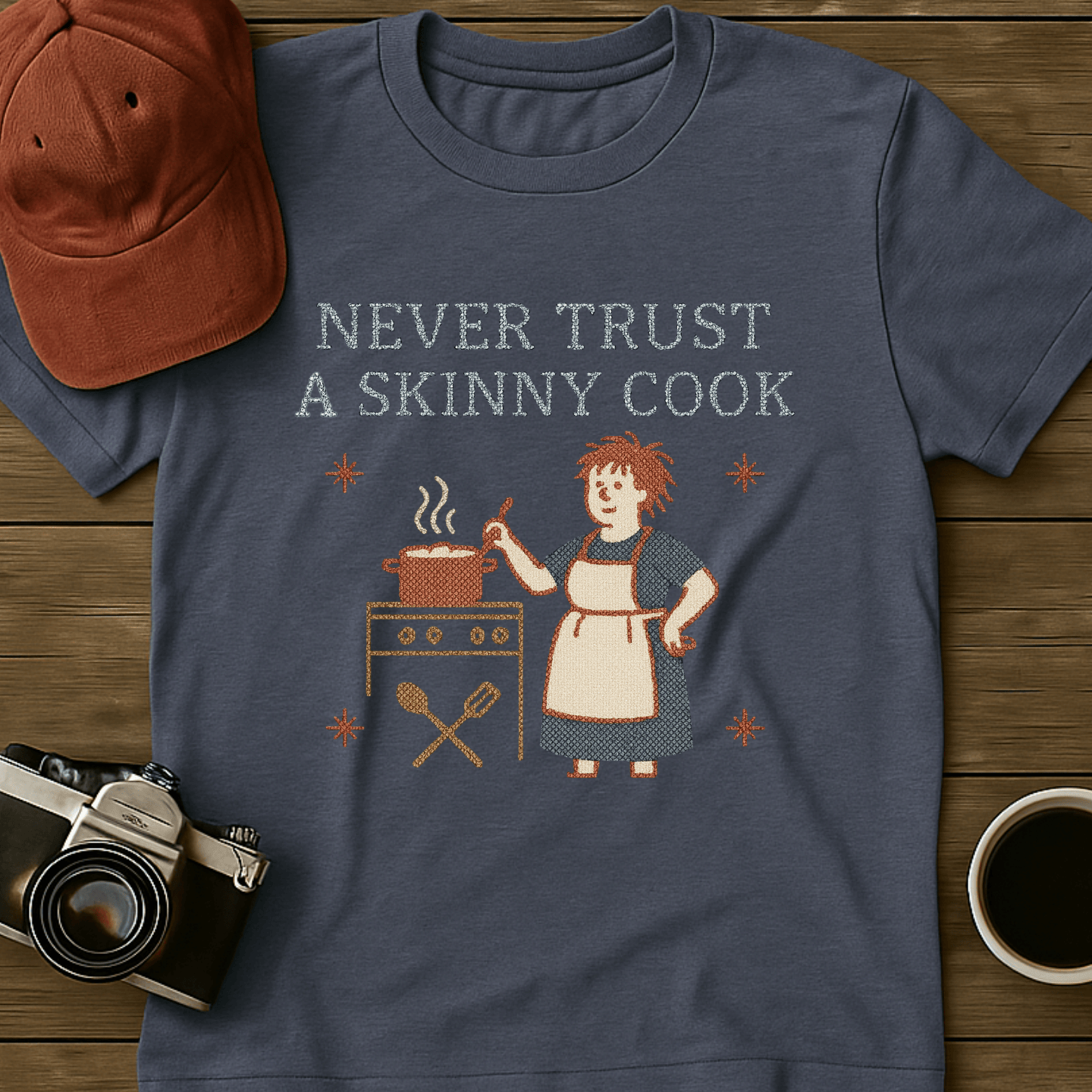 Never Trust A Skinny Cook I T-Shirt