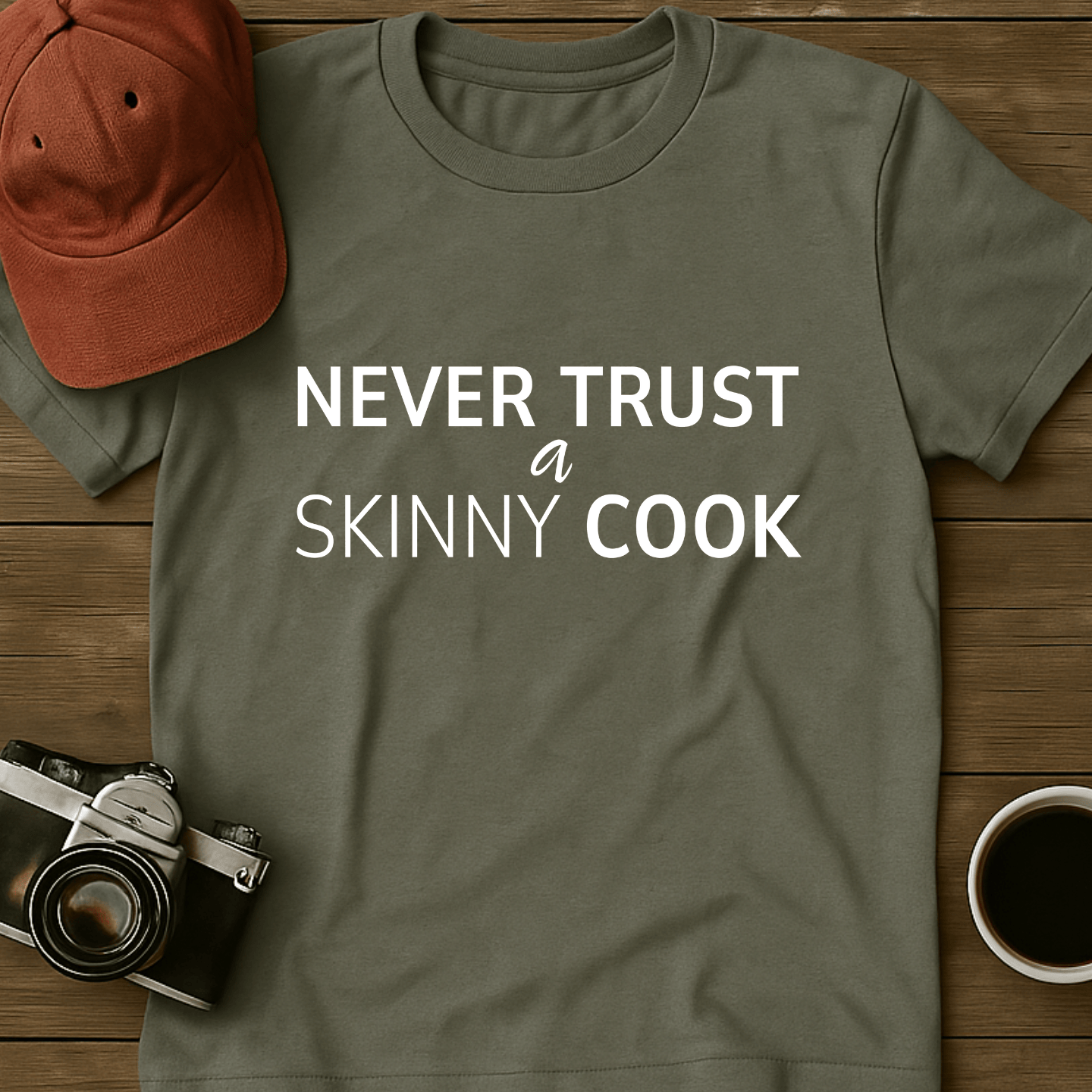 Never Trust A Skinny Cook II T-Shirt