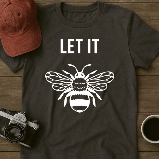 Let It Bee T-Shirt