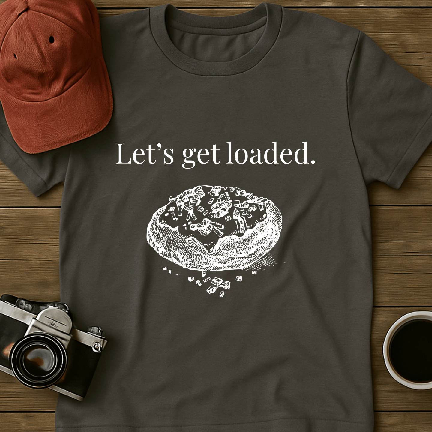 Let's Get Loaded T-Shirt