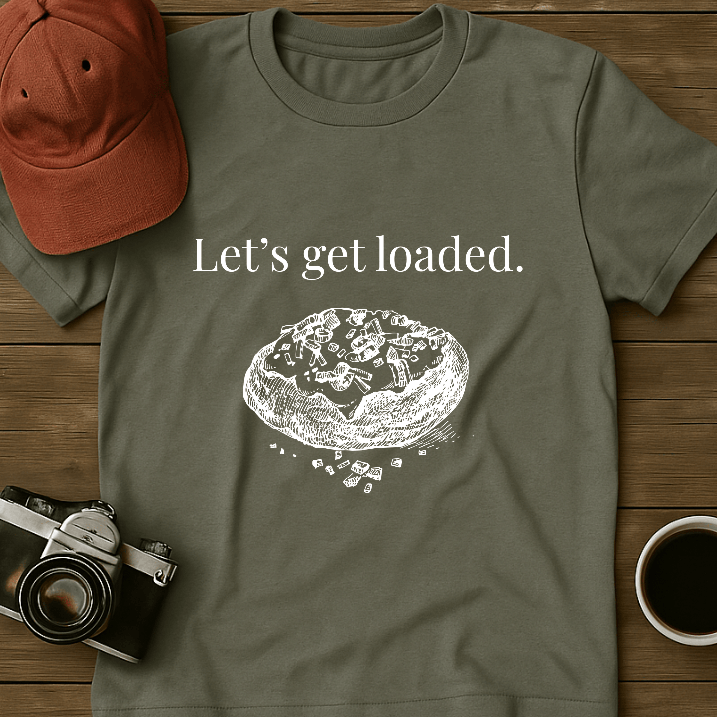 Let's Get Loaded T-Shirt