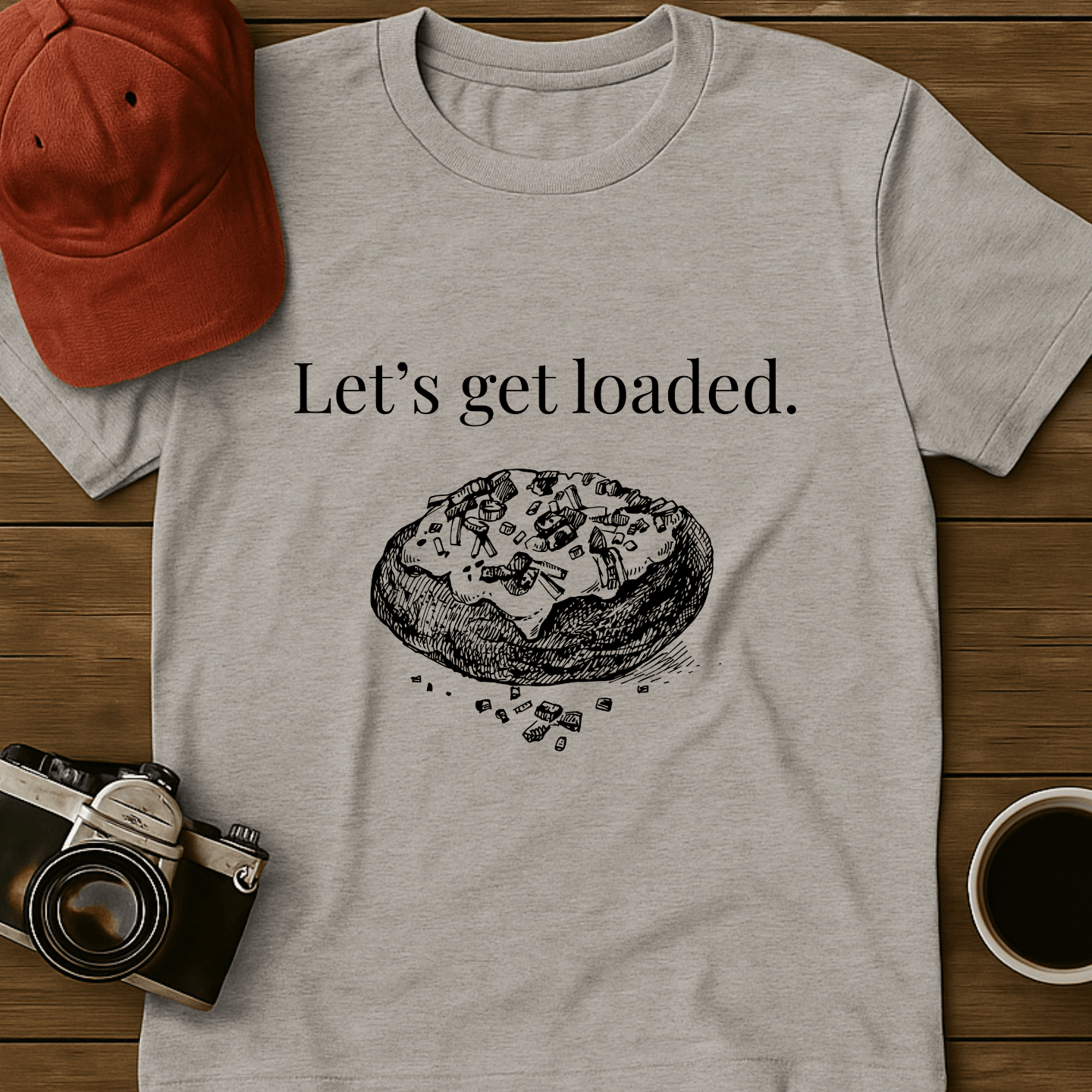 Let's Get Loaded T-Shirt